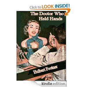 The Doctor Who Held Hands Hulbert Footner  Kindle Store