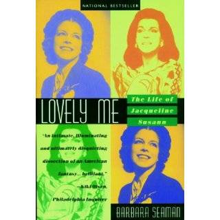 Lovely Me The Life of Jacqueline Susann by Barbara Seaman, Jon J 