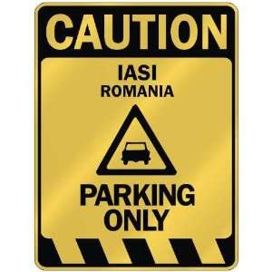   CAUTION IASI PARKING ONLY  PARKING SIGN ROMANIA