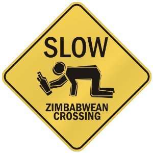   SLOW  ZIMBABWEAN CROSSING  ZIMBABWE