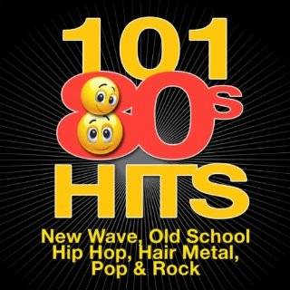 101 80s Hits   New Wave, Old School Hip Hop, Hair Metal, Pop & Rock