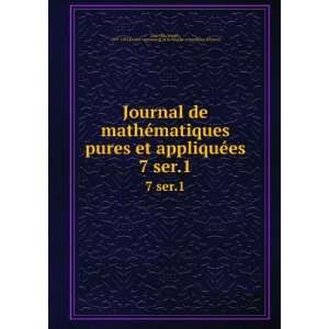  Journal de mathÃ©matiques pures et appliquÃ©es. 7 ser 