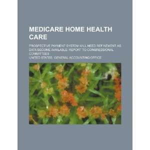  Medicare home health care prospective payment system will 