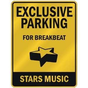  EXCLUSIVE PARKING  FOR BREAKBEAT STARS  PARKING SIGN 