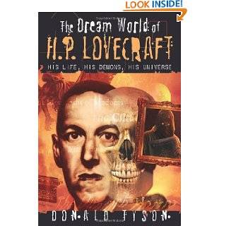 The Dream World of H. P. Lovecraft His Life, His Demons, His Universe 
