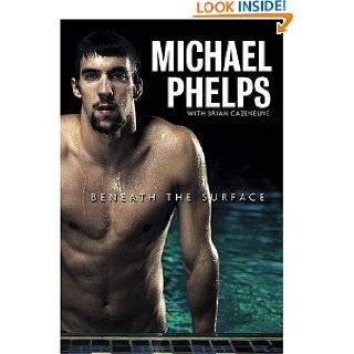 Beneath the Surface by Michael Phelps ( Paperback   Aug. 20, 2008 