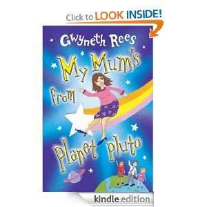 My Mums From Planet Pluto Gwyneth Rees  Kindle Store