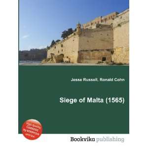  Siege of Malta (1565) Ronald Cohn Jesse Russell Books