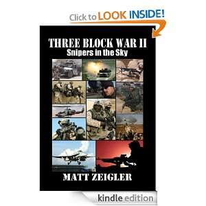 THREE BLOCK WAR II Snipers in the Sky Matt Zeigler  