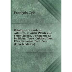   Ã©tablissement De F. Cels (French Edition) FranÃ§ois Cels Books