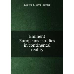  Eminent Europeans; studies in continental reality Eugene 