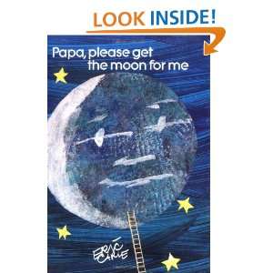  Papa, Please Get the Moon for Me (World of Eric Carle 