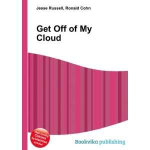  Get Off of My Cloud Ronald Cohn Jesse Russell Books