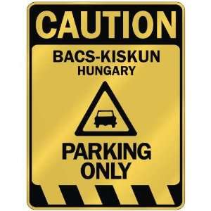   CAUTION BACS KISKUN PARKING ONLY  PARKING SIGN HUNGARY 