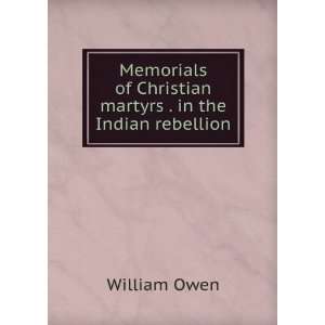  Memorials of Christian martyrs . in the Indian rebellion 