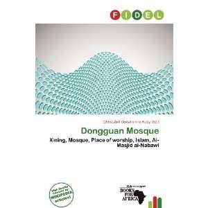    Dongguan Mosque (9786136798219) Christabel Donatienne Ruby Books