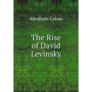  The Rise of David Levinsky Abraham Cahan Books
