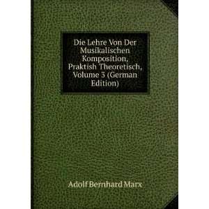   Theoretisch, Volume 3 (German Edition) Adolf Bernhard Marx Books