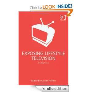 Exposing Lifestyle Television The Big Reveal Gareth Palmer  