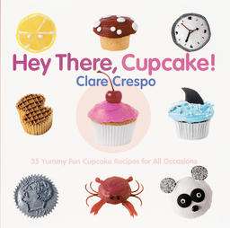 Hey There, Cupcake 35 Yummy Fun Cupcake Recipes For All Occasions by 
