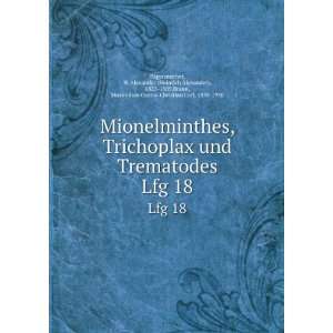 , Trichoplax und Trematodes. Lfg 18 H. Alexander (Heinrich Alexander 