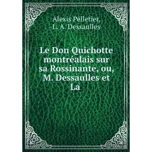   , ou, M. Dessaulles et La . L. A. Dessaulles Alexis Pelletier Books