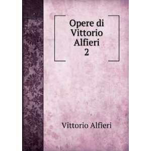  Opere di Vittorio Alfieri. 2 Vittorio Alfieri Books