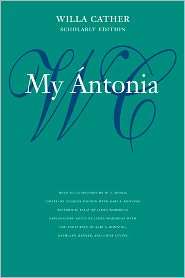 My Antonia (Willa Cather Scholarly Edition Series), (080326433X 