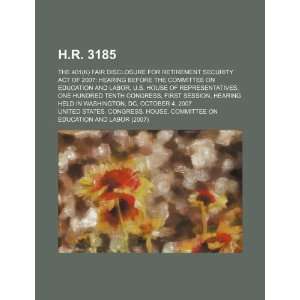  H.R. 3185 the 401(K) Fair Disclosure for Retirement 
