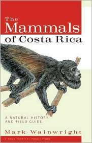 The Mammals of Costa Rica, (0801473756), Mark Wainwright, Textbooks 