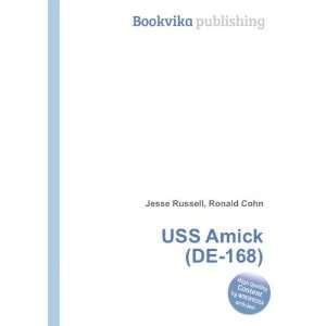  USS Amick (DE 168) Ronald Cohn Jesse Russell Books