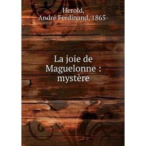   de Maguelonne  mystÃ¨re AndrÃ© Ferdinand, 1865  Herold Books