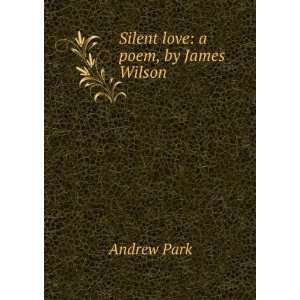  Silent love, Andrew Park Books
