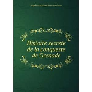   conqueste de Grenade Madeleine AngÃ©lique Poisson de Gomez Books