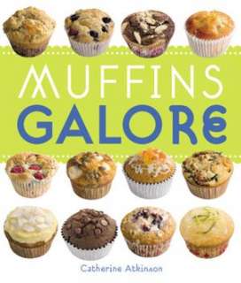  Muffins Galore by Catherine Atkinson, Octopus Books, Inc.  Paperback