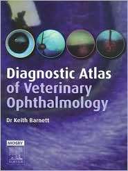 Diagnostic Atlas of Veterinary Ophthalmology, (0723432805), Keith C 