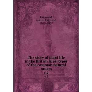  The story of plant life in the British Isles; types of the 