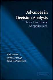 Advances in Decision Analysis From Foundations to Applications 