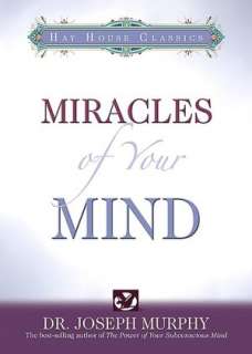   Miracles of Your Mind by Joseph Murphy, Hay House, Inc.  Paperback