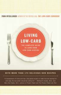   Living Low Carb The Complete Guide to Long Term Low 