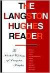 The Langston Hughes Reader The Selected Writings of Langston Hughes