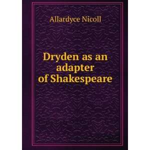   as an adapter of Shakespeare Allardyce Nicoll  Books