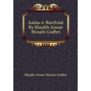   By Shaykh Anwar Husain Godhri Shaykh Anwar Husain Godhri Books