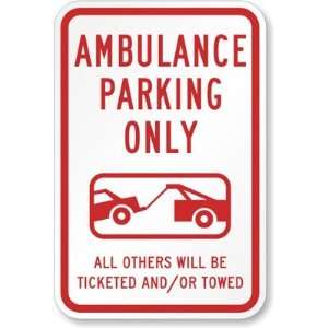  Ambulance Parking Only, All Others will be Ticketed and/or 