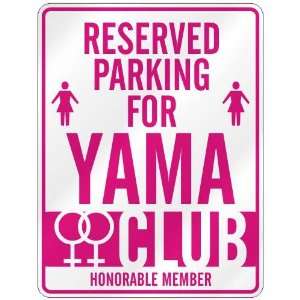   RESERVED PARKING FOR YAMA 