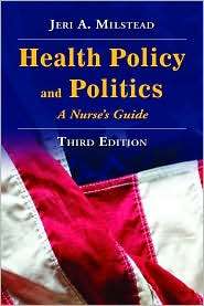 Health Policy and Politics A Nurses Guide, (0763751278), Jeri A 