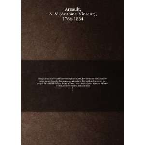   , soit dans les. 8 A. V. (Antoine Vincent), 1766 1834 Arnault Books