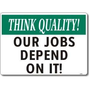   Quality Our Jobs Depend On It Aluminum, 14 x 10