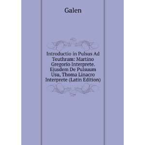   Interprete. Ejusdem De Pulsuum Usu, Thoma Linacro Interprete (Latin