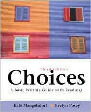 Choices A Basic Writing Guide with Readings, (0312397968), Kate 
